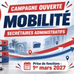Campagne de Mobilité : Secrétaires Administratifs + Liste des Postes