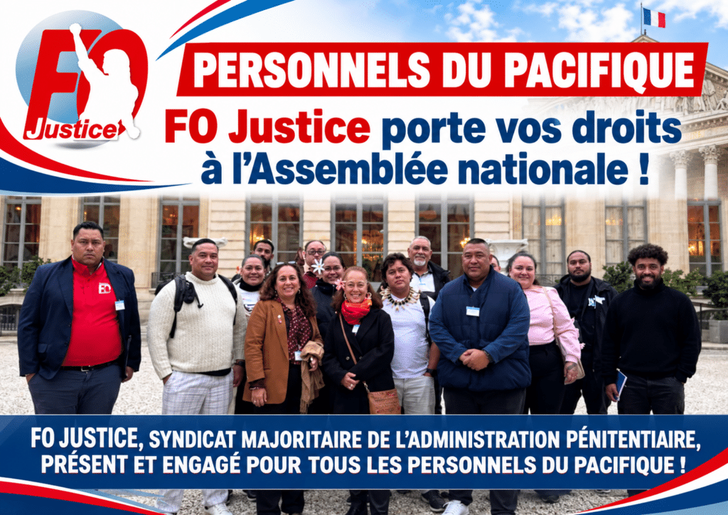 Personnels du Pacifique : FO Justice porte vos droits à l’Assemblée nationale !